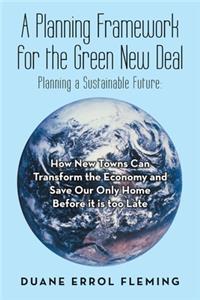 Planning Framework for the Green New Deal: Planning a Sustainable Future: