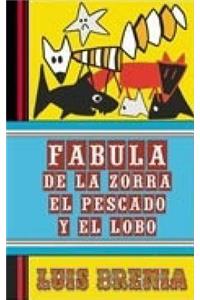 Fabula de La Zorra, El Pescado y El Lobo