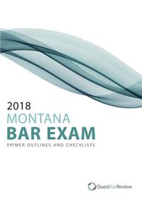 2018 Montana Bar Exam Primer Outlines and Checklists