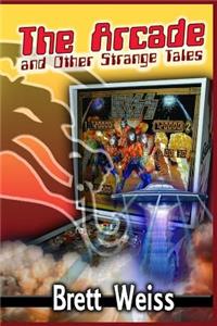 Arcade and Other Strange Tales