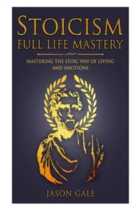 Stoicism Full Life Mastery
