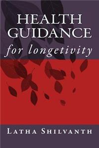 Health Guidance: For Longetivity