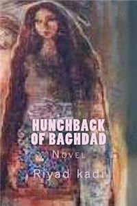 Hunchback of Baghdad: Novel