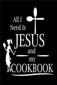All I Need Is Jesus and My Cookbook