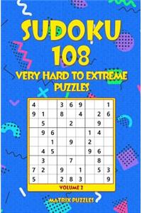 SUDOKU 108 Very Hard to Extreme Puzzles