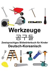 Deutsch-Koreanisch Werkzeuge Zweisprachiges Bildwörterbuch für Kinder