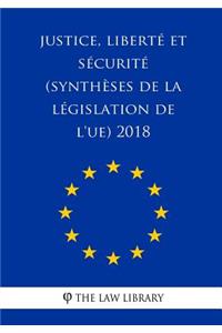 Justice, liberté et sécurité (Synthèses de la législation de l'UE) 2018