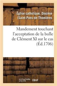 Mandement Touchant l'Acceptation de la Bulle de Clément XI Sur Le Cas