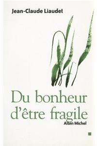 Du Bonheur D'Etre Fragile