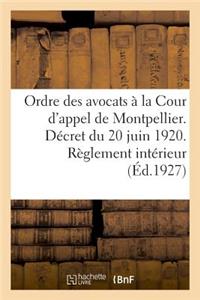 Ordre Des Avocats À La Cour d'Appel de Montpellier. Décret Du 20 Juin 1920. Règlement Intérieur