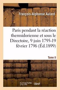 Paris Pendant La Réaction Thermidorienne Et Sous Le Directoire, 9 Juin 1795-19 Février 1796