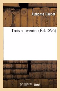 Trois Souvenirs