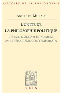 L'Unite de la Philosophie Politique de Scot, OCCAM Et Suarez Au Liberalisme Contemporain
