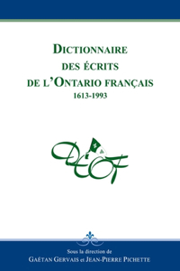 Dictionnaire Des Écrits de l'Ontario Français: 1613-1993