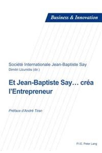 Et Jean-Baptiste Say... Créa l'Entrepreneur