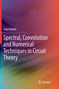 Spectral, Convolution and Numerical Techniques in Circuit Theory