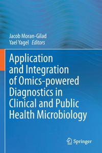 Application and Integration of Omics-Powered Diagnostics in Clinical and Public Health Microbiology