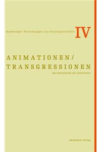 Animationen / Transgressionen