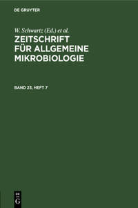 Zeitschrift Für Allgemeine Mikrobiologie. Band 23, Heft 7