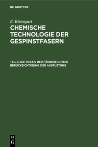 Die PRAXIS Der Färberei Unter Berücksichtigung Der Ausrüstung