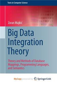 Big Data Integration Theory