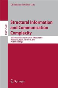 Structural Information and Communication Complexity: 22nd International Colloquium, Sirocco 2015, Montserrat, Spain, July 14-16, 2015. Post-Proceedings