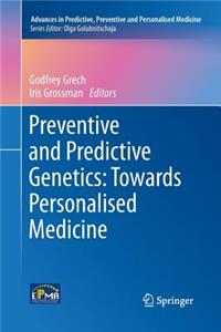 Preventive and Predictive Genetics: Towards Personalised Medicine