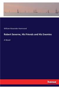 Robert Severne, His Friends and His Enemies