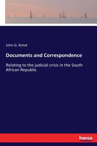 Documents and Correspondence: Relating to the judicial crisis in the South African Republic