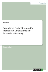 Systemische Online-Beratung für Jugendliche. Unterschiede zur Face-to-Face-Beratung