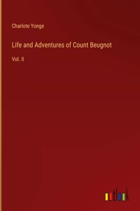 Life and Adventures of Count Beugnot