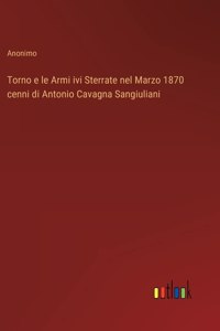 Torno e le Armi ivi Sterrate nel Marzo 1870 cenni di Antonio Cavagna Sangiuliani
