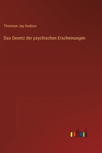Das Gesetz der psychischen Erscheinungen
