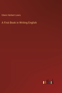 A First Book in Writing English
