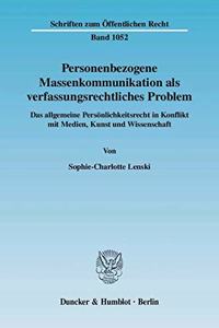 Personenbezogene Massenkommunikation ALS Verfassungsrechtliches Problem