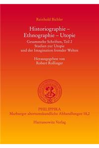 Historiographie - Ethnographie - Utopie. Gesammelte Schriften