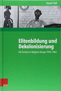 Elitenbildung Und Dekolonisierung