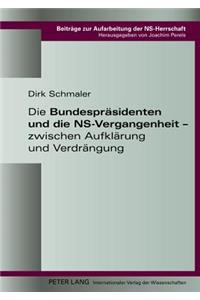 Die Bundespraesidenten Und Die Ns-Vergangenheit - Zwischen Aufklaerung Und Verdraengung