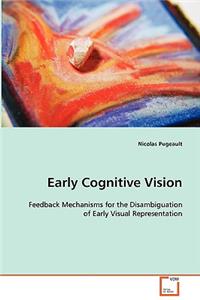 Early Cognitive Vision