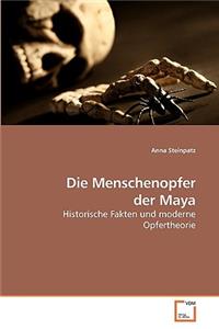 Die Menschenopfer der Maya
