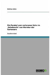 Die Parabel vom verlorenen Sohn im 'Helmbrecht' von Wernher der Gartenære