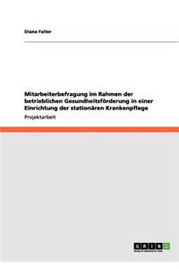 Mitarbeiterbefragung im Rahmen der betrieblichen Gesundheitsförderung in einer Einrichtung der stationären Krankenpflege