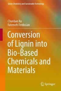 Conversion of Lignin Into Bio-Based Chemicals and Materials