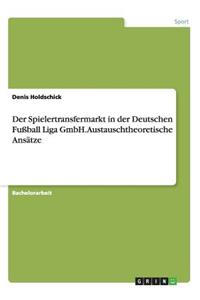 Spielertransfermarkt in der Deutschen Fußball Liga GmbH. Austauschtheoretische Ansätze