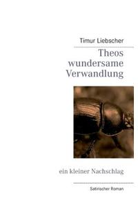 Theos Wundersame Verwandlung