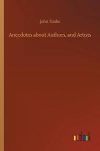 Anecdotes about Authors, and Artists