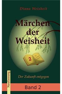 Märchen der Weisheit - Band 2 (Neufassung)