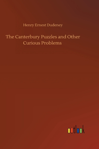 Canterbury Puzzles and Other Curious Problems