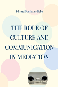 Role Of Culture And Communication In Mediation