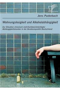 Wohnungslosigkeit und Alkoholabhängigkeit